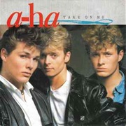 'Take on Me' by A-Ha