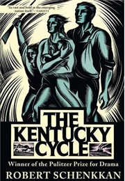 The Kentucky Cycle (Robert Schenkkan)
