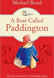 A Bear Called Paddington (Michael Bond & Peggy Fortnum)