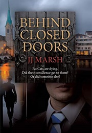 Behind Closed Doors (J J Marsh)