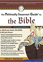 Politically Incorrect Guide to the Bible (Robert Hutchinson)