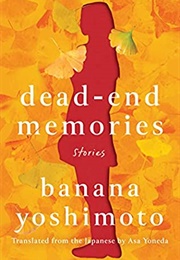 Dead-End Memories (Banana Yoshimoto)
