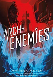 Archenemies (Renegades, #2) (Marissa Meyer)