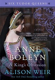 Anne Boleyn: A King&#39;s Obsession (Alison Weir)