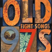 Old 97'S - Fight Songs
