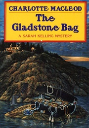 The Gladstone Bag (Charlotte MacLeod)