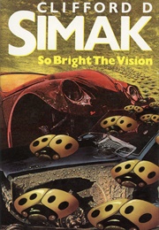 So Bright the Vision (Clifford D. Simak)