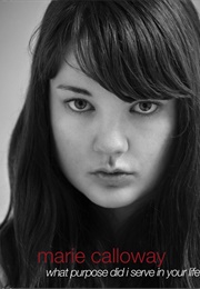 What Purpose Did I Serve in Your Life (Marie Calloway)