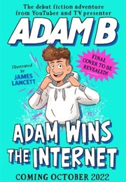 Adam Wins the Internet (Adam B)