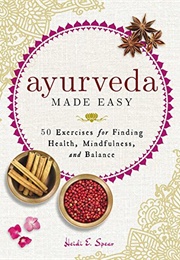Ayurveda Made Easy (Heidi E. Spear)