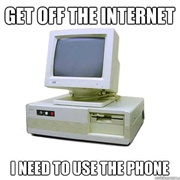 Get off the Internet! I Need to Use the Phone.