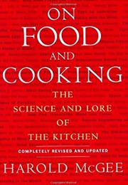 On Food and Cooking (Harold McGee)
