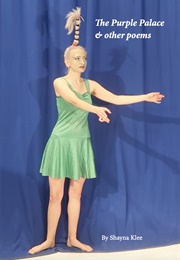 The Purple Palace & Other Poems (Shayna Klee)