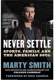 Never Settle (Marty Smith)