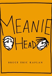 Meaniehead (Bruce Eric Kaplan)