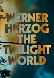 The Twilight World (Werner Herzog)