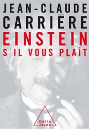 Einstein S'il Vous Plait (Jean-Claude Carrière)