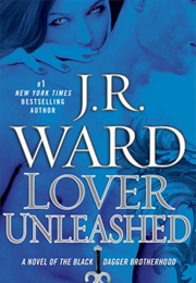 Lover Unleashed (Black Dagger Brotherhood, #9) (J.R. Ward)