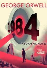 1984: The Graphic Novel (George Orwell and Fido Nesti)