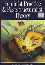 Feminist Practice and Poststructuralist Theory (Chris Weedon)