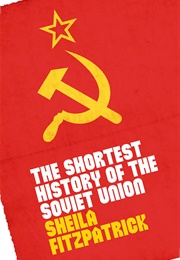 The Shortest History of the Soviet Union (Sheila Fitzpatrick)