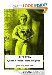 Helena: Queen Victoria's Third Daughter (John Van Der Kiste)