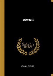 Disraeli (Louis N. Parker)