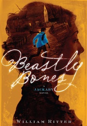 Beastly Bones (Jackaby #2) (William Ritter)