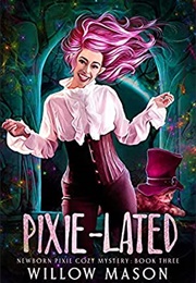 Pixie-Lated (Willow Mason)
