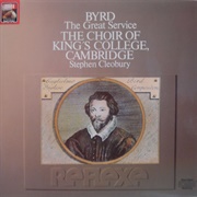 Byrd: The Great Service. King's Cambridge/Cleobury