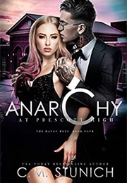 Anarchy at Prescott High (C M Stunich)