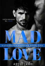 Mad Love (April Jade)