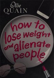 How to Lose Weight and Alienate People (Ollie Quain)