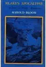 Blake's Apocalypse: A Study in Poetic Argument (Harold Bloom)
