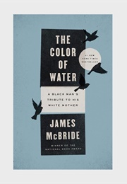 The Color of Water: A Black Man's Tribute to His White Mother (James McBride)