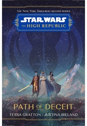 The High Republic: Path of Deceit (Tessa Gratton &amp; Justina Ireland)