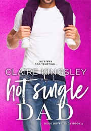 Hot Single Dad (Claire Kingsley)