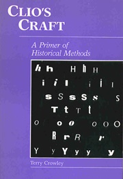 Clio's Craft : A Primer of Historical Methods (Terry Crowley)