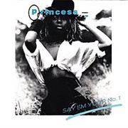 Princess - Say I'm Your Number One