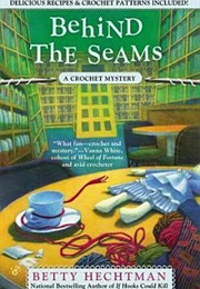 Behind the Seams (Betty Hechtman)