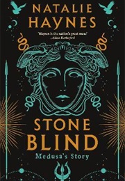 Stone Blind: Medusa&#39;s Story (Natalie Haynes)