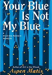 Your Blue Is Not My Blue (Aspen Matis)