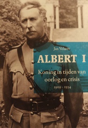 Albert I Koning in Tijden Van Oorlog En Crisis (Jan Velaers)
