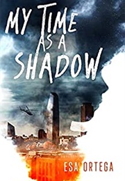 My Time as a Shadow (Esa Ortega)