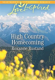 High Country Homecoming (Love-Inspired Book)) (Roxanne Rustand)