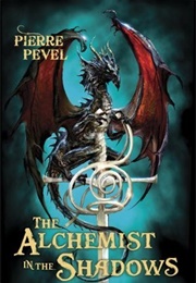 The Alchemist in the Shadows (Pierre Pevel)