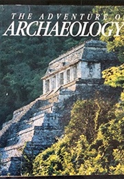 The Adventure of Archaeology (Brian M. Fagan)