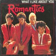 'What I Like About You' by the Romantics