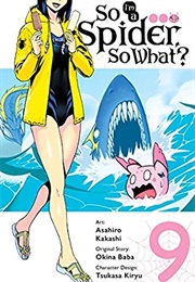 So I'm a Spider, So What? Manga, Vol. 9 (Asahiro Kakashi)
