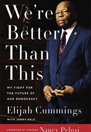 We're Better Than This (Elijah Cummings)